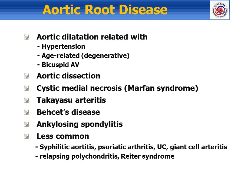 Aortic Root Disease Aortic dilatation related with   - Hypertension  - Age-related
